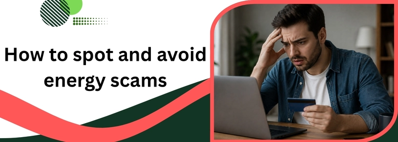 How to Spot and Avoid Energy Scams