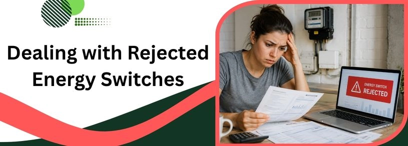 Rejected Energy Switches: Common Causes and How to Fix Them