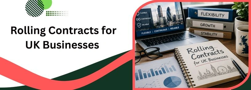 Rolling Contracts Explained for UK Businesses