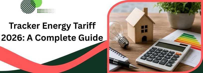 Tracker Energy Tariff 2026: A Complete Guide